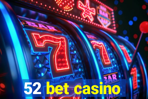 52 bet casino